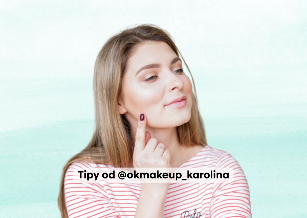 Tipy od @okmakeup_karolina